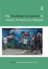 The Routledge Companion to Asian American Media - Book