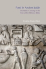 Food in Ancient Judah : Domestic Cooking in the Time of the Hebrew Bible - Book