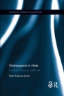 Shakespeare in Hate : Emotions, Passions, Selfhood - Book