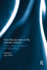 From the Socratics to the Socratic Schools : Classical Ethics, Metaphysics and Epistemology - Book