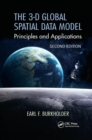 The 3-D Global Spatial Data Model : Principles and Applications, Second Edition - Book