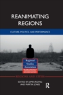 Reanimating Regions : Culture, Politics, and Performance - Book
