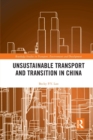 Unsustainable Transport and Transition in China - Book