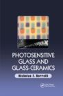 Photosensitive Glass and Glass-Ceramics - Book