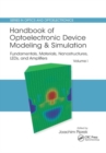 Handbook of Optoelectronic Device Modeling and Simulation : Fundamentals, Materials, Nanostructures, LEDs, and Amplifiers, Vol. 1 - Book