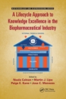 A Lifecycle Approach to Knowledge Excellence in the Biopharmaceutical Industry - Book