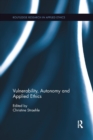 Vulnerability, Autonomy, and Applied Ethics - Book