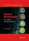 Advanced MR Neuroimaging : From Theory to Clinical Practice - Book