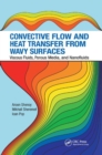 Convective Flow and Heat Transfer from Wavy Surfaces : Viscous Fluids, Porous Media, and Nanofluids - Book