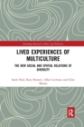 Lived Experiences of Multiculture : The New Social and Spatial Relations of Diversity - Book