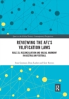 Reviewing the AFL?s Vilification Laws : Rule 35, Reconciliation and Racial Harmony in Australian Football - Book