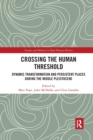 Crossing the Human Threshold : Dynamic Transformation and Persistent Places During the Middle Pleistocene - Book