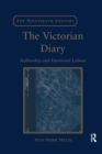 The Victorian Diary : Authorship and Emotional Labour - Book