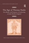 The Age of Thomas Nashe : Text, Bodies and Trespasses of Authorship in Early Modern England - Book