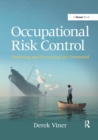 Occupational Risk Control : Predicting and Preventing the Unwanted - Book