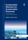 Sustainable Markets for Sustainable Business : A Global Perspective for Business and Financial Markets - Book