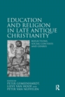 Education and Religion in Late Antique Christianity : Reflections, social contexts and genres - Book