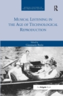 Musical Listening in the Age of Technological Reproduction - Book