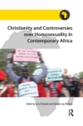Christianity and Controversies over Homosexuality in Contemporary Africa - Book