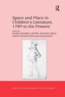 Space and Place in Children?s Literature, 1789 to the Present - Book