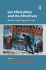 Les Miserables and Its Afterlives : Between Page, Stage, and Screen - Book