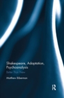 Shakespeare, Adaptation, Psychoanalysis : Better than New - Book