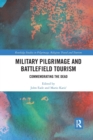 Military Pilgrimage and Battlefield Tourism : Commemorating the Dead - Book