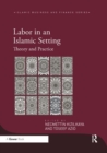 Labor in an Islamic Setting : Theory and Practice - Book