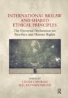 International Biolaw and Shared Ethical Principles : The Universal Declaration on Bioethics and Human Rights - Book