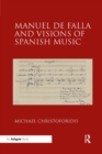 Manuel de Falla and Visions of Spanish Music - Book