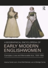 A Biographical Encyclopedia of Early Modern Englishwomen : Exemplary Lives and Memorable Acts, 1500-1650 - Book