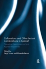 Collocations and other lexical combinations in Spanish : Theoretical, lexicographical and applied perspectives - Book