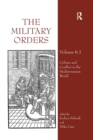 The Military Orders Volume VI (Part 1) : Culture and Conflict in The Mediterranean World - Book