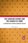 The Caroline Divines and the Church of Rome : A Contribution to Current Ecumenical Dialogue - Book