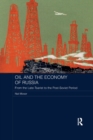 Oil and the Economy of Russia : From the Late-Tsarist to the Post-Soviet Period - Book