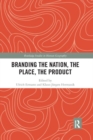 Branding the Nation, the Place, the Product - Book