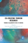 Co-Creating Tourism Research : Towards Collaborative Ways of Knowing - Book