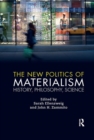 The New Politics of Materialism : History, Philosophy, Science - Book