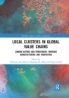 Local Clusters in Global Value Chains : Linking Actors and Territories Through Manufacturing and Innovation - Book