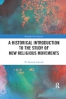 A Historical Introduction to the Study of New Religious Movements - Book