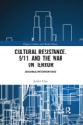 Cultural Resistance, 9/11, and the War on Terror : Sensible Interventions - Book