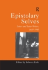 Epistolary Selves : Letters and Letter-Writers, 1600–1945 - Book