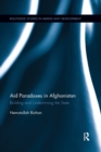 Aid Paradoxes in Afghanistan : Building and Undermining the State - Book
