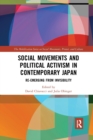 Social Movements and Political Activism in Contemporary Japan : Re-emerging from Invisibility - Book