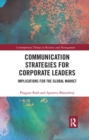 Communication Strategies for Corporate Leaders : Implications for the Global Market - Book