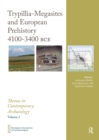 Trypillia Mega-Sites and European Prehistory : 4100-3400 BCE - Book