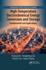 High-Temperature Electrochemical Energy Conversion and Storage : Fundamentals and Applications - Book