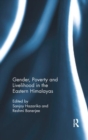 Gender, Poverty and Livelihood in the Eastern Himalayas - Book
