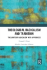 Theological Radicalism and Tradition : The Limits of Radicalism' with Appendices - Book