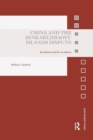 China and the Senkaku/Diaoyu Islands Dispute : Escalation and De-escalation - Book